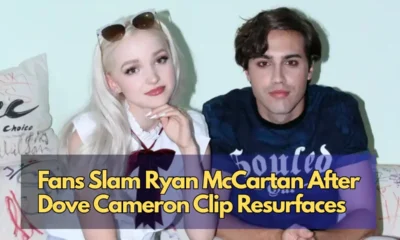 Fans Slam Ryan McCartan After Dove Cameron Clip Resurfaces 1